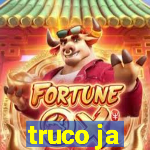 truco ja